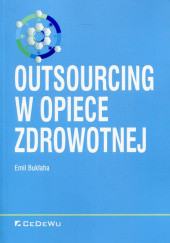 Okładka książki Outsourcing w opiece zdrowotnej Emil Bukłaha