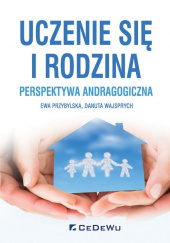 Okładka książki Uczenie się i rodzina Perspektywa andragogiczna Danuta Wajsprych