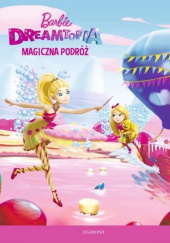 Okładka książki Barbie Dreamtopia Magiczna podróż Victoria Saxon