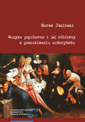 Muzyka popularna i jej odbiorcy w poszukiwaniu autorytetu