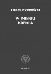 Okładka książki W imieniu Kremla Stefan Korboński