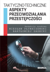 Taktyczno-techniczne aspekty przeciwdziałania przestępczości