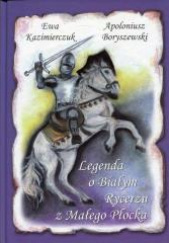 Legenda o Białym Rycerzu z Małego Płocka