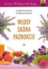 Okładka książki Włosy skóra paznokcie Gottfried Hertzka, Wighard Strehlow