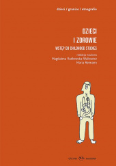 Okładka książki Dzieci i zdrowie Wstęp do childhood studies Maria Reimann