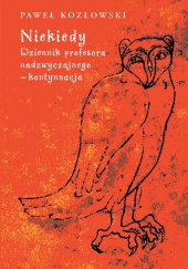 Okładka książki Niekiedy. Dziennik profesora nadzwyczajnego - kontynuacja Paweł Kozłowski