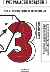 Okładka książki Podpalacze Książek Tom 3 Wszyscy jesteśmy Krzewicielami Marine Carteron