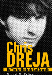 Chris Dreja Od The Yardbirds do Led Zeppelin