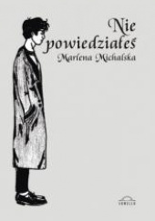 Okładka książki Nie powiedziałeś Marlena Michalska