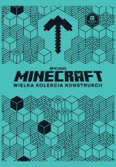 Okładka książki Minecraft Wielka kolekcja konstrukcji Craig Jelley