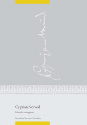 Okładka książki Cyprian Norwid. Estetyka teologiczna Bernadetta Kuczera-Chachulska