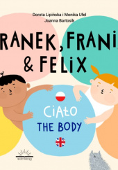 Okładka książki Franek Frania & Felix Ciało The body Dorota Lipińska,&nbsp;Monika Ufel