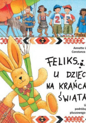 Okładka książki Feliks u dzieci na krańcach świata