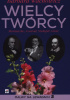 Okładka książki Wielcy Twórcy Moniuszko, Conrad, Szekspir i inni Barbara Wachowicz