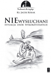 NIEwysłuchani Sytuacja osób wykorzystanych