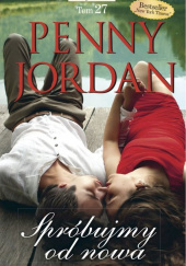 Okładka książki Mistrzyni Romansu Tom 27 Spróbujmy od nowa Penny Jordan