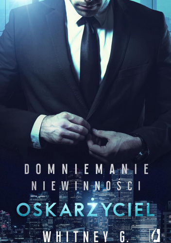 Domniemanie niewinności Tom 1 Oskarżyciel Whitney G. Książka w