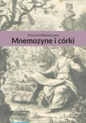 Okładka książki Mnemozyne i córki Teresa Kostkiewiczowa