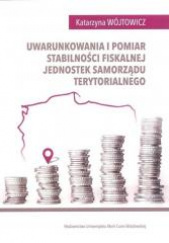 Uwarunkowania i pomiar stabilności fiskalnej jednostek samorządu terytorialnego