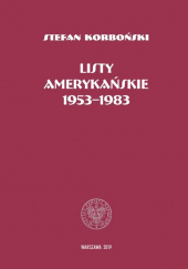 Okładka książki Listy amerykańskie 1953-1983 Stefan Korboński