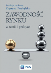 Okładka książki Zawodność rynku w teorii i praktyce autora Krystyna Przybylska, 9788301205034
