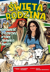 Okładka książki Święta Rodzina Komiks Opowieść o dziecku, które zbawiło świat Aleksandra Polewska