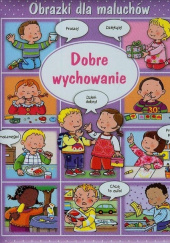 Okładka książki Obrazki dla maluchów Dobre wychowanie Émilie Beaumont,&nbsp;Nathalie Bélineau