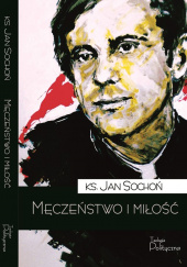 Okładka książki Męczeństwo i miłość W kręgu kultury przykościelnej Jan Sochoń