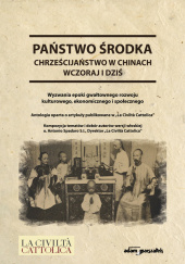 Okładka książki Państwo środka Chrześcijaństwo w Chinach wczoraj i dziś Andrzej Komorowski