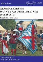 Okładka książki Armie cesarskie wojny trzydziestoletniej 1 Piechota i artyleria Vladimir Brnardic