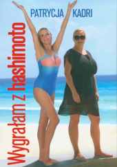 Okładka książki Wygrałam z hashimoto Kadri Patrycja