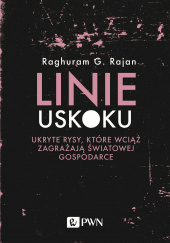 Okładka książki Linie uskoku Ukryte rysy, które wciąż zagrażają światowej gospodarce Raghuram G Rajan