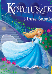Okładka książki Kopciuszek i inne baśnie Elżbieta Wójcik