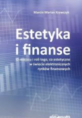Estetyka i finanse. O miejscu i roli tego, co estetyczne w świecie eletronicznych rynków finansowych