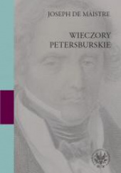 Okładka książki Wieczory petersburskie. O doczesnym panowaniu Opatrzności Joseph de Maistre
