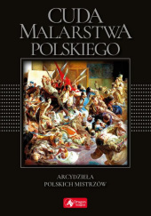 Okładka książki Cuda malarstwa polskiego Ewa Chabińska-Ilchanka,&nbsp;Luba Ristujczina