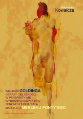 Williama Goldinga obrazy cielesności w perspektywie wybranych aspektów fenomenologii ciała Maurice’a Merleau-Ponty'ego