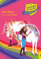 Okładka książki Akademia Jednorożców Tu dzieje się magia Zbiór przygód