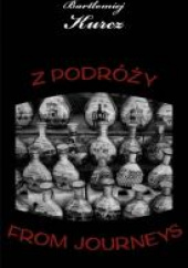 Okładka książki Z podróży From Journeys Bartłomiej Kuraś