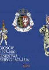 Okładka książki Barwa Legionów Polskich 1797-1807 oraz Księstwa Warszawskiego 1807-1814 Jan Czop