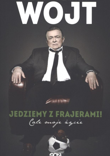 WÓJT JEDZIEMY Z FRAJERAMI - Przemysław Obara, Janusz Wójcik | Książka w