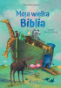 Okładka książki Moja wielka Biblia Annette Neubauer