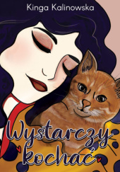 Okładka książki Wystarczy kochać Kinga Kalinowska