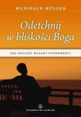 Okładka książki Odetchnij w bliskości Boga Jak znaleźć własny fundament? Wunibald Müller