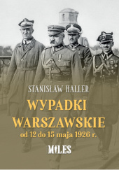 Wypadki warszawskie od 12 do 15 maja 1926 r.