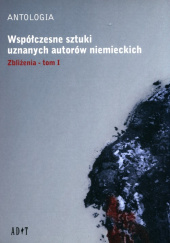 Okładka książki Współczesne sztuki uznanych autorów niemieckich Tom 1 Zbliżenia Roland Schimmelpfennig