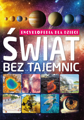 Świat bez tajemnic Encyklopedia dla dzieci - praca zbiorowa | Książka w
