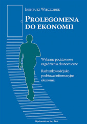 Okładka książki Prolegomena do ekonomii Wybrane podstawowe zagadnienia ekonomiczne. Rachunkowość jako podstawa informacyjna ekonomii