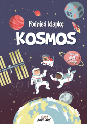 Okładka książki Podnieś klapkę Kosmos autora Giuseppe Brillante, 9788381444880