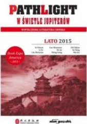 Okładka książki Pathlight W świetle jupiterów Lato 2015 Współczesna literatura chińska Wenxuan Cao,&nbsp;An Di,&nbsp;Er Li,&nbsp;Jia Mai,&nbsp;Su Tong,&nbsp;Gang Wang,&nbsp;Chuan Xi